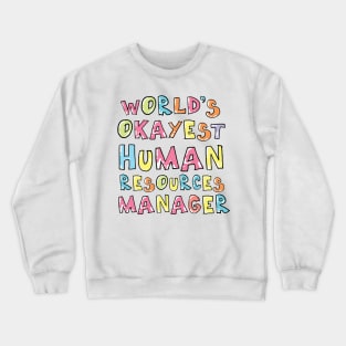 World's Okayest HR Gift Idea Crewneck Sweatshirt